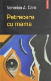 Petrecere cu mama - Veronica A. Cara - Roman