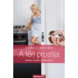 A f&eacute;rj prostija - Nőnek maradni minden&aacute;ron! - Borsa Brown