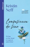 Cumpara ieftin Compasiunea De Sine, Kristin Neff - Editura Curtea Veche