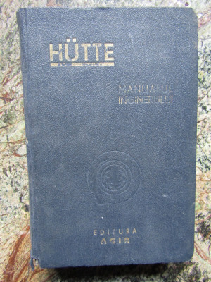 HUTTE , MANUALUL INGINERULUI , VOL. I , 1947 foto