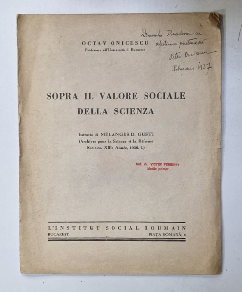 SOPRA IL VALORE SOCIALE DELLA SCIENZA di OCTAV ONICESCU , TEXT IN LIMBA ITALIANA , 1936 , DEDICATIE *