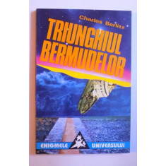 TRIUNGHIUL BERMUDELOR - INCREDIBILA POVESTE A DISPARITIILOR MISTERIOASE de CHARLES BERLITZ , 1998