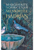 Memoriile lui Hadrian/Marguerite Yourcenar