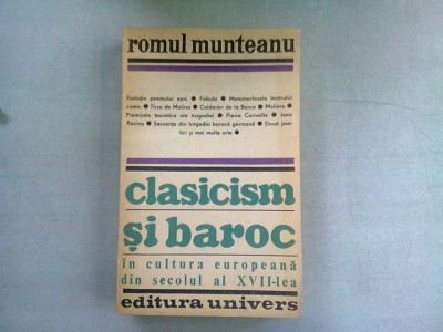 CLASICISM SI BAROC - ROMUL MUNTEANU foto