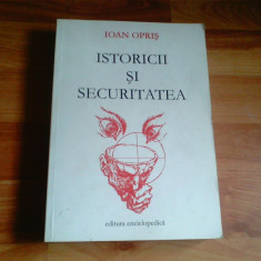 ISTORICII SI SECURITATEA -IOAN OPRIS -VOL1