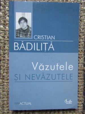 Văzutele și nevăzutele Cristian Bădiliță foto