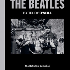 The Beatles by Terry O'Neill: The Definitive Collection