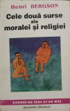 CELE DOUA SURSE ALE MORALEI SI RELIGIEI-HENRI BERGSON-356147