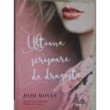 ULTIMA SCRISOARE DE DRAGOSTE-JOJO MOYES-267456