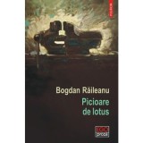 Picioare de lotus - Bogdan Raileanu, Ed. Polirom, Roman