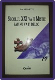 Jean Vernette &ndash; Secolul XXI va fi mistic sau nu va fi deloc, Corint, Spiritualitate, Ezoterism