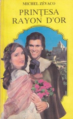 Michel Zevaco - Printesa Rayon D`Or foto