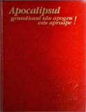 Apocalipsul, grandiosul sau apogeu este aproape! - Carte Religioasa, 320 pagini, 1991, coperti cartonate