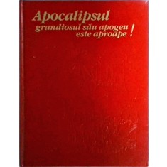 Apocalipsul, grandiosul sau apogeu este aproape!
