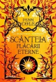 Sc&acirc;nteia flăcării eterne Penn Cole Fictiune Hardcover Litera Carti