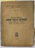 ACTELE SECTIEI BUNURI PUBLICE - BUCURESTI ( 9 MANASTIRI ) de ION L. SUCU , ARHIVAR SEF , 1949 , DEDICATIE * , VEZI DESCRIEREA !