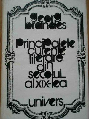 Georg Brandes - Principalele curente literare din secolul al XIX-lea (1978) foto