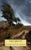 La Rascruce De Vanturi, Emily Bronte - Editura Corint
