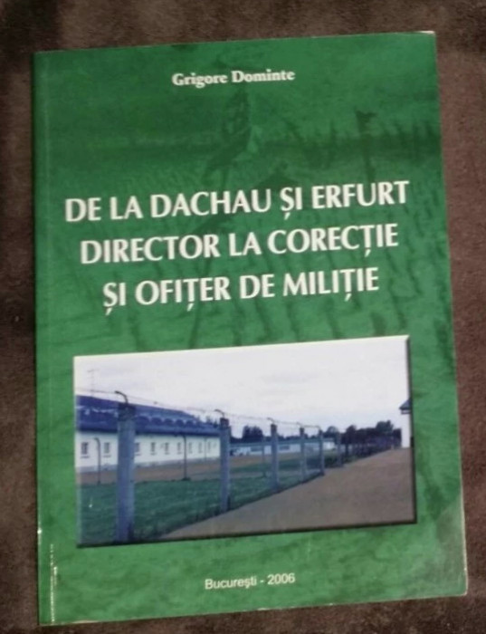 De la Dachau si Erfurt director la corectie si ofiter de militie/ Gr. Dominte