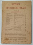 REVISTA FUNDATIILOR REGALE , ANUL XI , NR. 1 , SEMNEAZA : D. CARACOSTEA , VASILE VOICULESCU , CAMIL PETRESCU , P.P. PANAITESCU , ETC . , 1 IANUARIE
