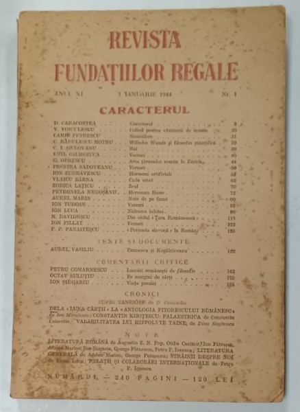 REVISTA FUNDATIILOR REGALE , ANUL XI , NR. 1 , SEMNEAZA : D. CARACOSTEA , VASILE VOICULESCU , CAMIL PETRESCU , P.P. PANAITESCU , ETC . , 1 IANUARIE