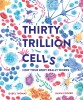 30 Trillion Cells