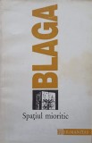 SPATIUL MIORITIC-LUCIAN BLAGA-336252