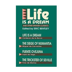 Life Is a Dream and Other Spanish Classics