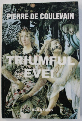 TRIUMFUL EVEI - roman de PIERRE DE COULEVAIN , 2000 foto