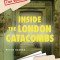 Inside the London Catacombs
