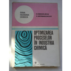 OPTIMIZAREA PROCESELOR IN INDUSTRIA CHIMICA - O. SMIGELSCHI A. WOINAROSCHY