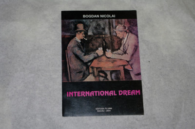 International dream - Bogdan Nicolai - cu dedicatie si autograf - 2004 foto