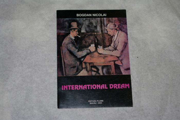 International dream - Bogdan Nicolai - cu dedicatie si autograf - 2004
