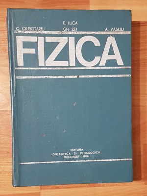 Fizica de Emil Luca, C. Ciubotariu, Gheorghe Zet, A. Vasiliu foto