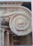 Cumpara ieftin Muzeele din Rom&acirc;nia &icirc;ntre clasic şi modern. Proiecte muzeale