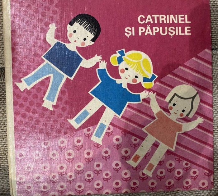 Catrinel si papusile. Carte de croitorie pentru papusi, Margot Scholzel 1980