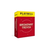 Playbill Broadway Trivia: 200 Questions for Fans of Musicals, Plays, and Theatre History