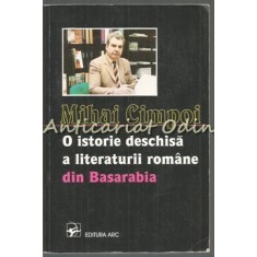 O Istorie Deschisa A Literaturii Romane Din Basarabia - Mihai Cimpoi