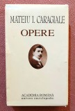 Opere. Academia Romana si Editura Univers Enciclopedic, 2001 - Mateiu I. Caragiale