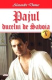 Pajul Ducelui de Savoia 1/3 - Alexandre Dumas - Carte Beletristica Aventura