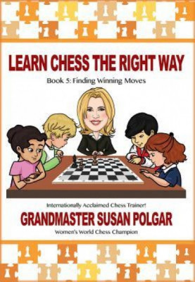 Learn Chess the Right Way: Book 5: Finding Winning Moves! foto