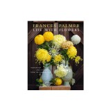 Life with Flowers: Inspiration and Lessons from the Garden