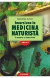 Cumpara ieftin Incursiune in medicina naturista - Ed. A XvI-A - Speranta Anton