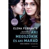 Aki megsz&ouml;kik &eacute;s aki marad - N&aacute;polyi reg&eacute;nyek - Harmadik k&ouml;tet - Elena Ferrante
