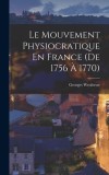 Le Mouvement Physiocratique En France (De 1756