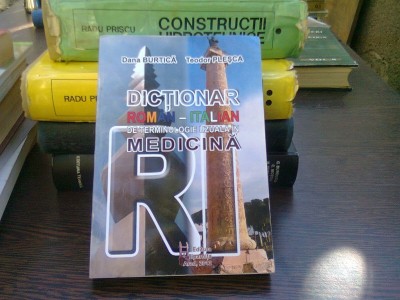 Dictionar roman italian de terminologie uzuala in medicina - Dana Burtica foto