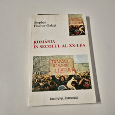 Istorie Stephen Fischer Galati Romania in secolul al xx -lea