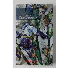 FLOAREA INTUNECATA de JOHN GALSWORTHY , 2018