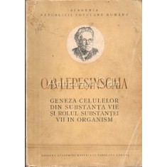 Geneza Celulelor Din Substanta Vie - O. B. Lepesinscaia - Tiraj: 5000 Exemplare