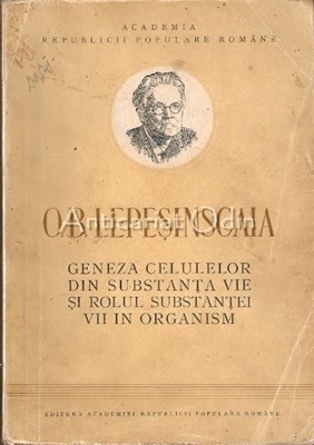 Geneza Celulelor Din Substanta Vie - O. B. Lepesinscaia - Tiraj: 5000 Exemplare